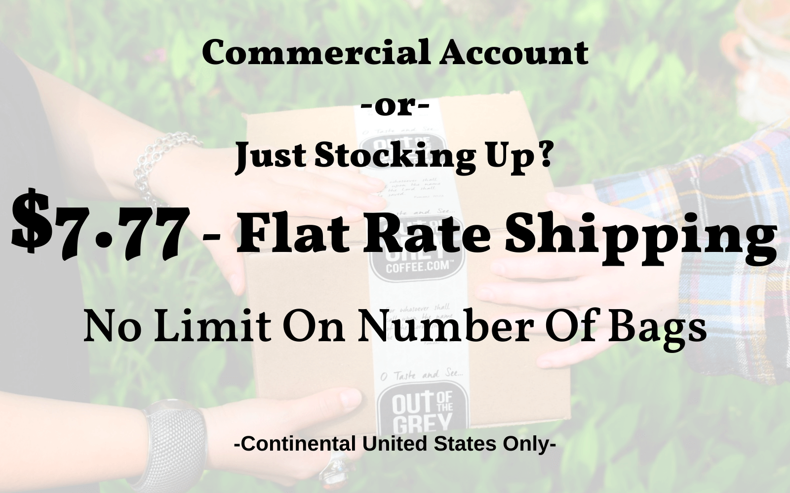 Flat rate shipping of $7.77 from Out Of The Grey Coffee
